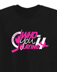 PINK THE RINK - TShirt "WHO ARE YOU PLAYING 4"